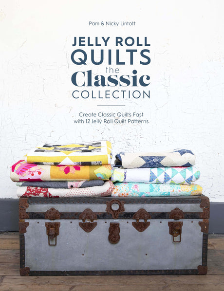 Jelly Roll Quilts: The Classic Collection: Create classic quilts fast with 12 jelly roll quilt patterns - Retail Maharaj