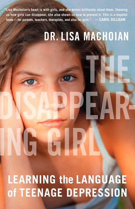 The Disappearing Girl: Learning the Language of Teenage Depression - Retail Maharaj