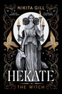 Hekate: The new immersive, electrifying Greek retelling from bestselling poet Nikita Gill - Retail Maharaj