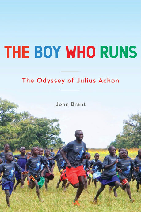 The Boy Who Runs: The Odyssey of Julius Achon - Retail Maharaj