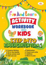 Fun And Learn Activity Workbook For Kids Step Into Kindergarten Term-2 - Retail Maharaj