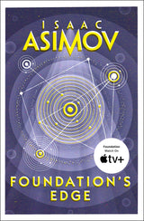 Foundation’s Edge: The greatest science fiction series of all time, now a major series from Apple TV+: Book 1 (The Foundation Series: Sequels) - Retail Maharaj