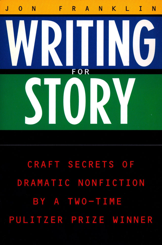 Writing for Story: Craft Secrets of Dramatic Nonfiction (Reference) - Retail Maharaj