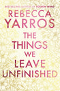 The Things We Leave Unfinished: TikTok made me buy it: The enemies-to-lovers romance from the Sunday Times bestselling author of Onyx Storm - Retail Maharaj