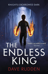 The Endless King (Knights of the Borrowed Dark Book 3) [Paperback] Rudden, Dave - Retail Maharaj