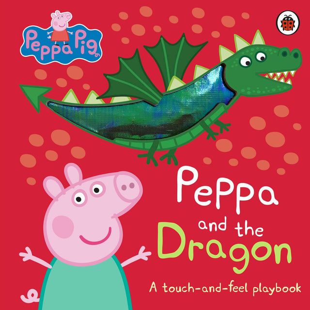 Peppa Pig: Peppa and the Dragon: A Touch-and-Feel Playbook - Retail Maharaj