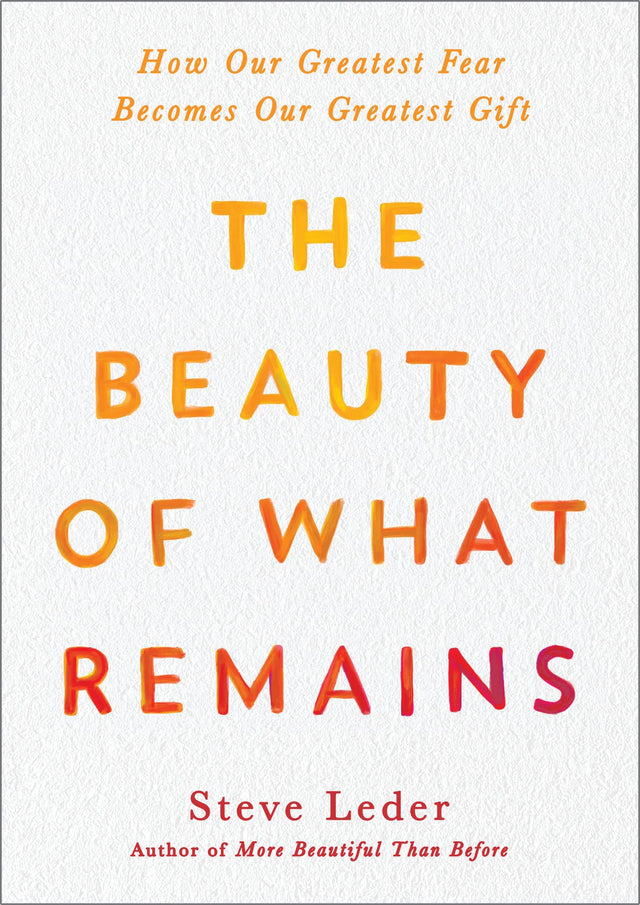 The Beauty of What Remains: How Our Greatest Fear Becomes Our Greatest Gift - Retail Maharaj
