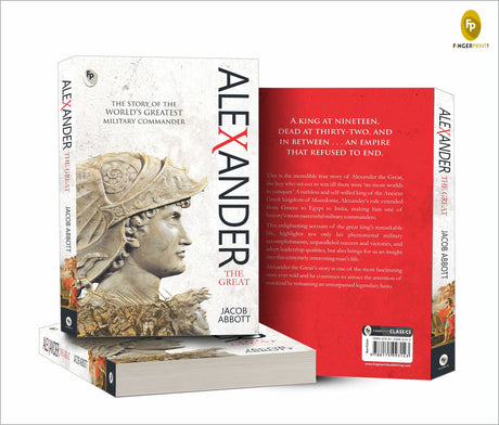 Alexander the Great by Jacob Abbott - Macedonian Conqueror | Ancient History | Military Genius | Classic Biography of Alexander the Great| Insights into Ancient Greek History | Portrait of a Remarkable Military Leader - Retail Maharaj