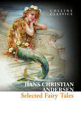 Selected Fairy Tales: The Essential Hans Christian Andersen Collection of Classic Fantasy Stories (Collins Classics) - Retail Maharaj