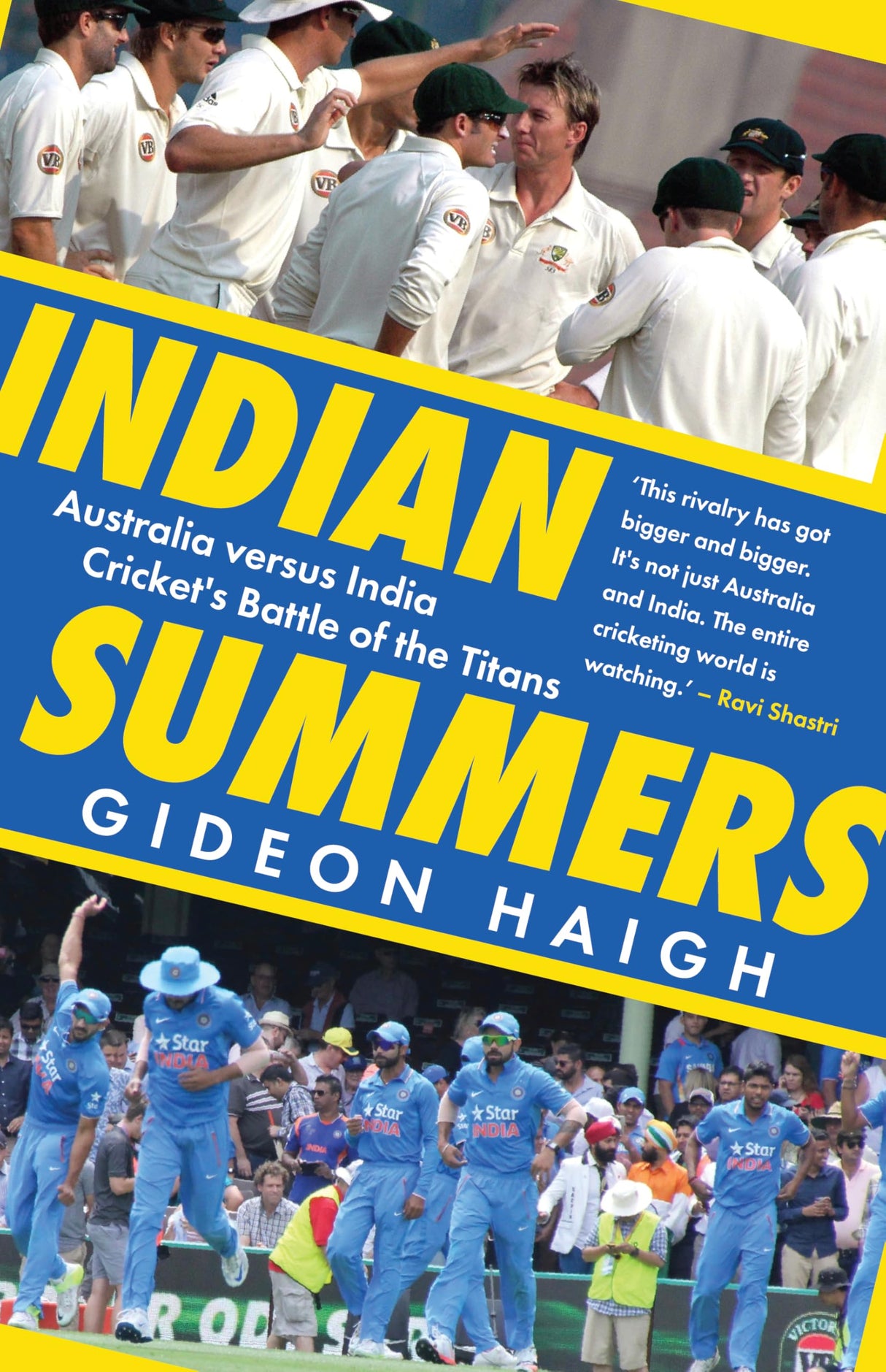 Indian Summers: Australia versus India, Cricket’s Battle of the Titans - Retail Maharaj