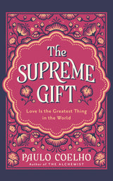 The Supreme Gift: A New Classic from the Bestselling Author of THE ALCHEMIST - Retail Maharaj