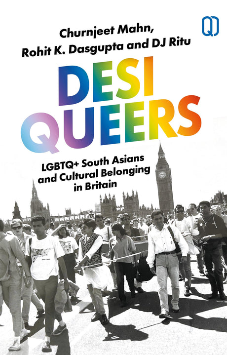 Desi Queers: LGBTQ+ South Asians and Cultural Belonging in Britain - Retail Maharaj