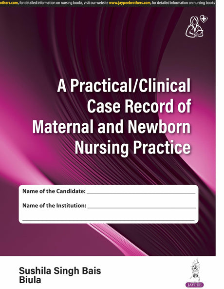 A PRACTICAL/CLINICAL CASE RECORD OF MATERNAL AND NEWBORN NURSING PRACTICE - Retail Maharaj