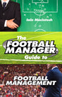 The Football Manager's Guide to Football Management - Retail Maharaj