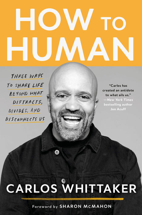 How to Human: Three Ways to Share Life Beyond What Distracts, Divides, and Disconnects Us - Retail Maharaj