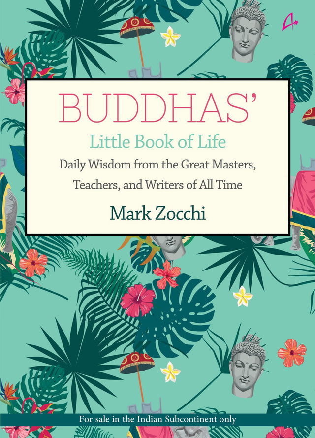 Buddha's Little Book Of Life: Daily Wisdom from the Great Masters, Teachers and Writers of All Time (English) - Retail Maharaj