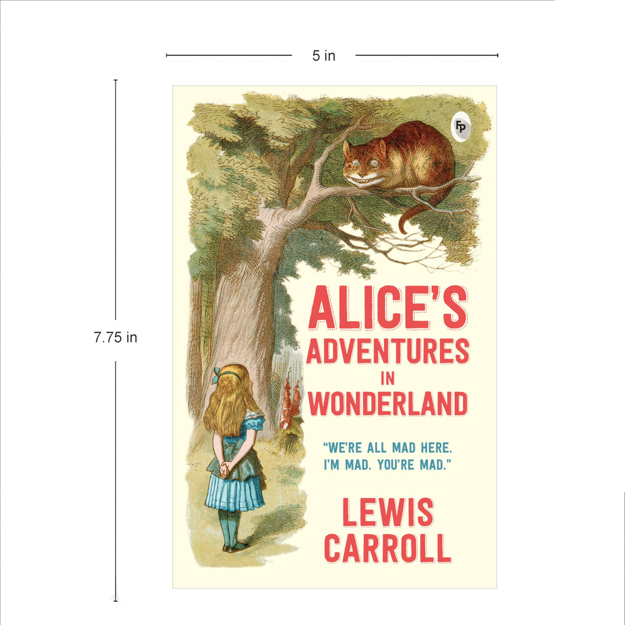 Alice In Wonderland By Lewis Carroll - Fantasy Adventure | Quirky Characters | Surreal And Captivating Nonsensical Tale | A Timeless Classic | Ignites Imagination [Paperback] Lewis Carroll - Retail Maharaj