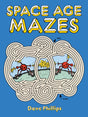 Space Age Maze (Dover Children's Activity Books) - Retail Maharaj