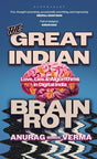 The Great Indian Brain Rot : Love, Lies and Algorithms in Digital India - Retail Maharaj