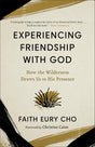 Experiencing Friendship with God: How the Wilderness Draws Us to His Presence - Retail Maharaj