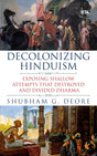 Decolonizing Hinduism (Exposing Shallow Attempts that Destroyed and Divided Dharma) - Retail Maharaj