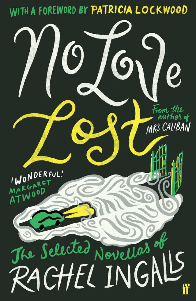 No Love Lost: The Selected Novellas of Rachel Ingalls, Introduced by Patricia Lockwood - Retail Maharaj