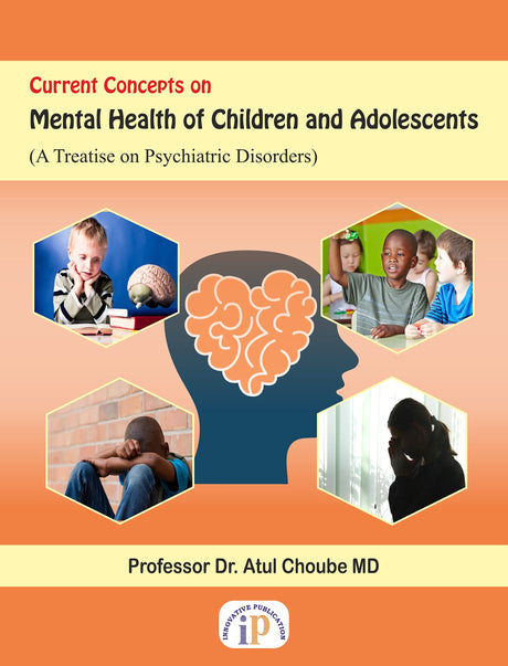 Current Concepts on Mental Health of Children and Adolescents (A Treatise on Psychiatric Disorders) - Retail Maharaj
