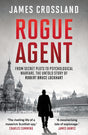 Rouge Agent: From Secret Plots to Psychological Warfare, The Untold Story of Robert Bruce Lockhart - Retail Maharaj