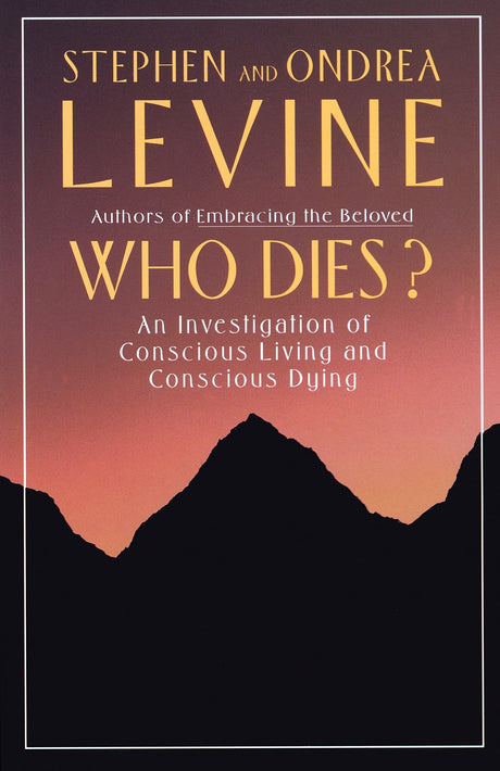 Who Dies?: An Investigation of Conscious Living and Conscious Dying - Retail Maharaj