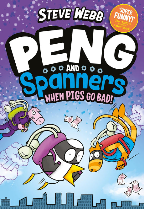 Peng and Spanners: When Pigs Go Bad!: For fans of Bunny vs Monkey and Dogman - Retail Maharaj