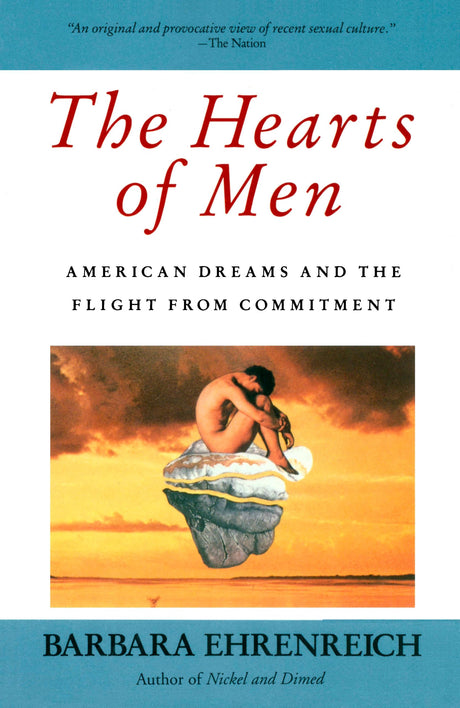 The Hearts of Men: American Dreams and the Flight from Commitment - Retail Maharaj