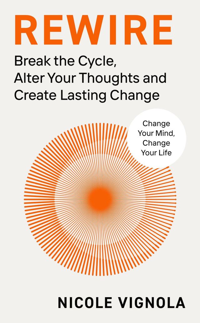 Rewire: Break the Cycle, Alter Your Thoughts and Create Lasting Change - Retail Maharaj