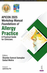 APICON 2025 WORKSHOP MANUAL FOUNDATIONS OF ALLERGY PRACTICE A PRACTICAL GUIDE FOR CLINICIANS - Retail Maharaj