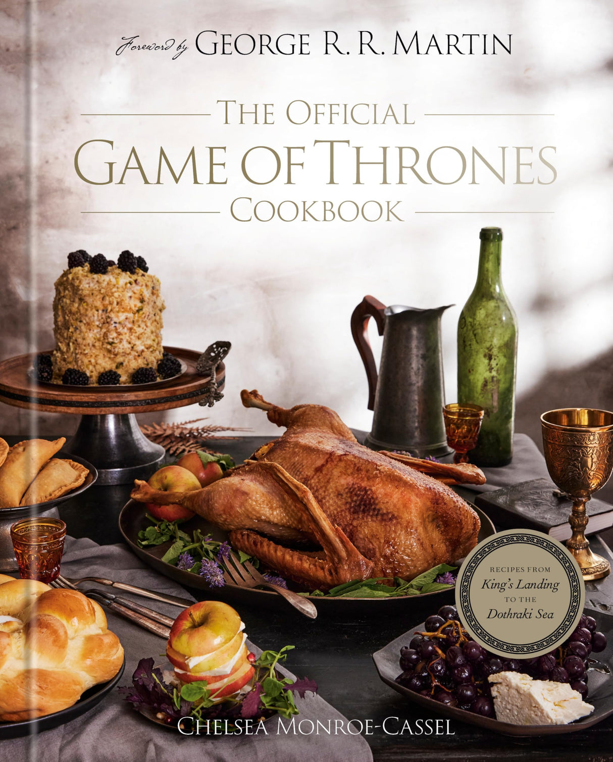 The Official Game of Thrones Cookbook: Recipes from King's Landing to the Dothraki Sea - Retail Maharaj