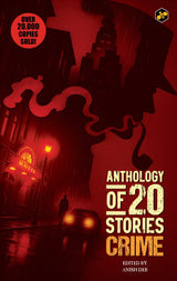 Anthology of 20 Stories Crime | Bestselling Collection | 10th Anniversary Edition | Edited by Anish Deb - Retail Maharaj