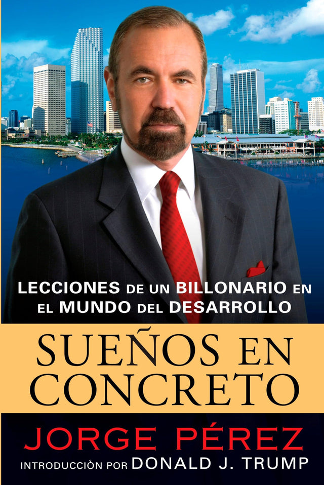 Suenos En Concreto: Lecciones de un billonario en el mundo del desarrollo - Retail Maharaj
