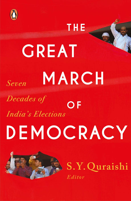The Great March of Democracy: Seven Decades of India's Elections - Retail Maharaj
