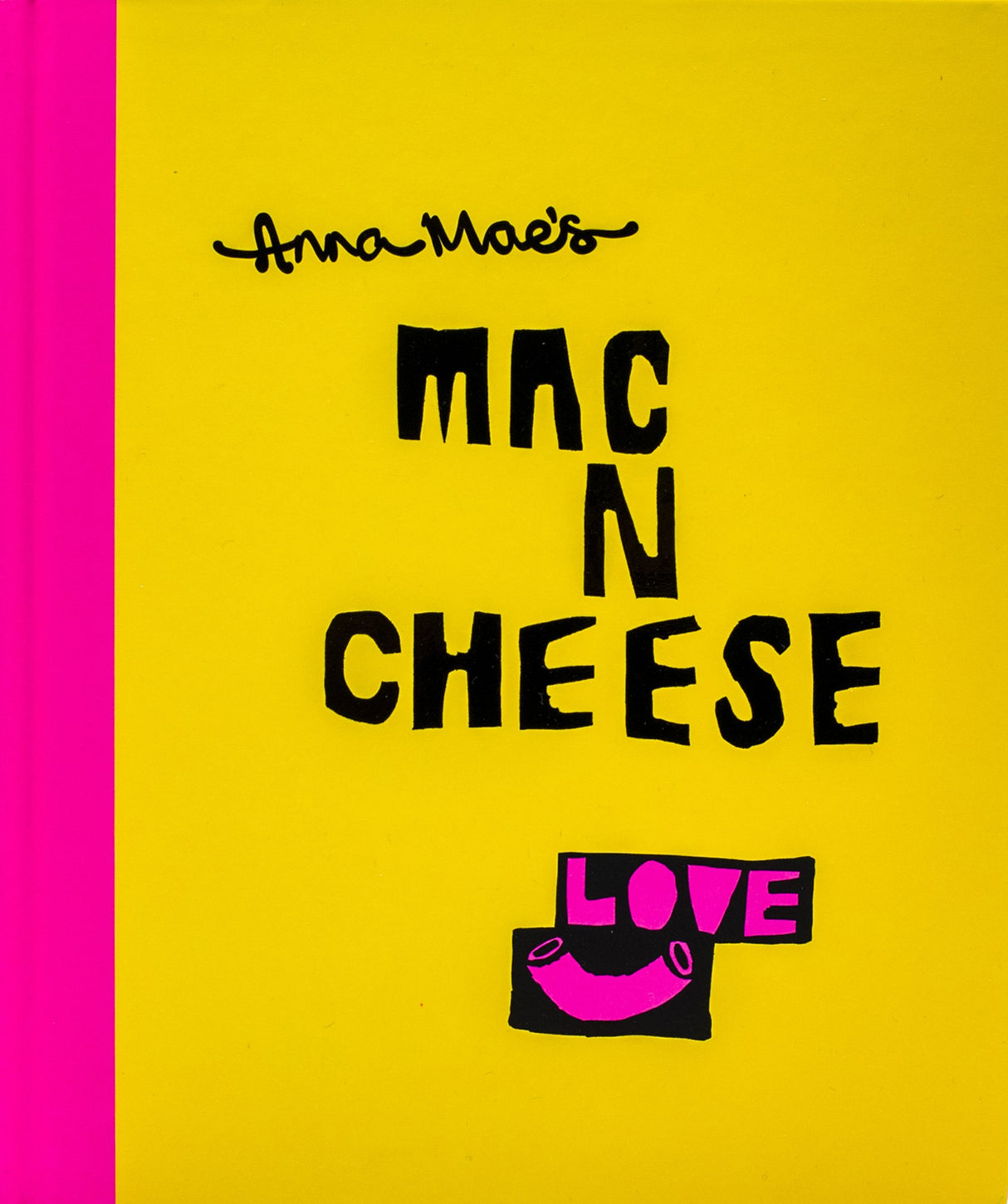 Anna Mae's Mac N Cheese: Recipes from London’s legendary street food truck - Retail Maharaj