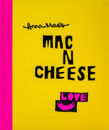 Anna Mae's Mac N Cheese: Recipes from London’s legendary street food truck - Retail Maharaj