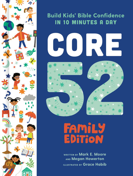 Core 52 Family Edition: Build Kids' Bible Confidence in 10 Minutes a Day: A Daily Devotional - Retail Maharaj