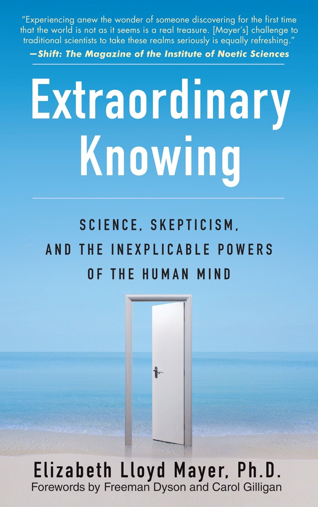 Extraordinary Knowing: Science, Skepticism, and the Inexplicable Powers of the Human Mind - Retail Maharaj
