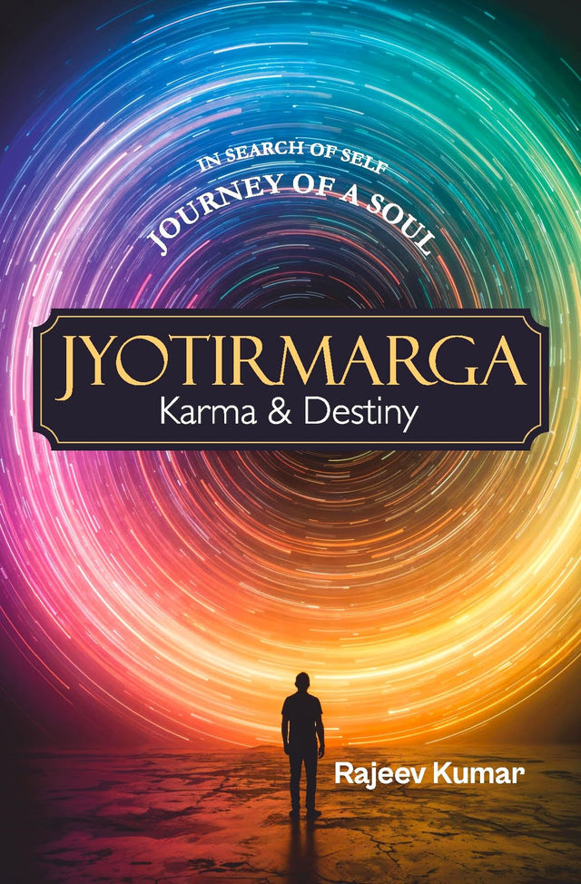 Jyotirmarga: Karma & Destiny - In Search of Self Journey of a Soul - Retail Maharaj
