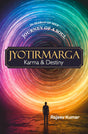 Jyotirmarga: Karma & Destiny - In Search of Self Journey of a Soul - Retail Maharaj