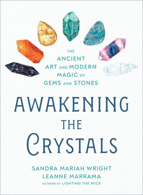 Awakening the Crystals: The Ancient Art and Modern Magic of Gems and Stones - Retail Maharaj