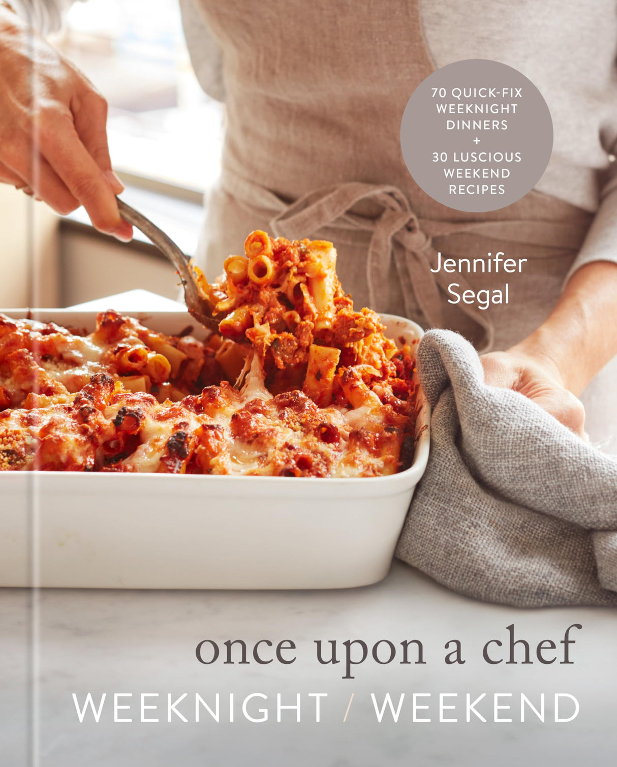 Once Upon a Chef: Weeknight/Weekend: 70 Quick-Fix Weeknight Dinners + 30 Luscious Weekend Recipes: A Cookbook - Retail Maharaj