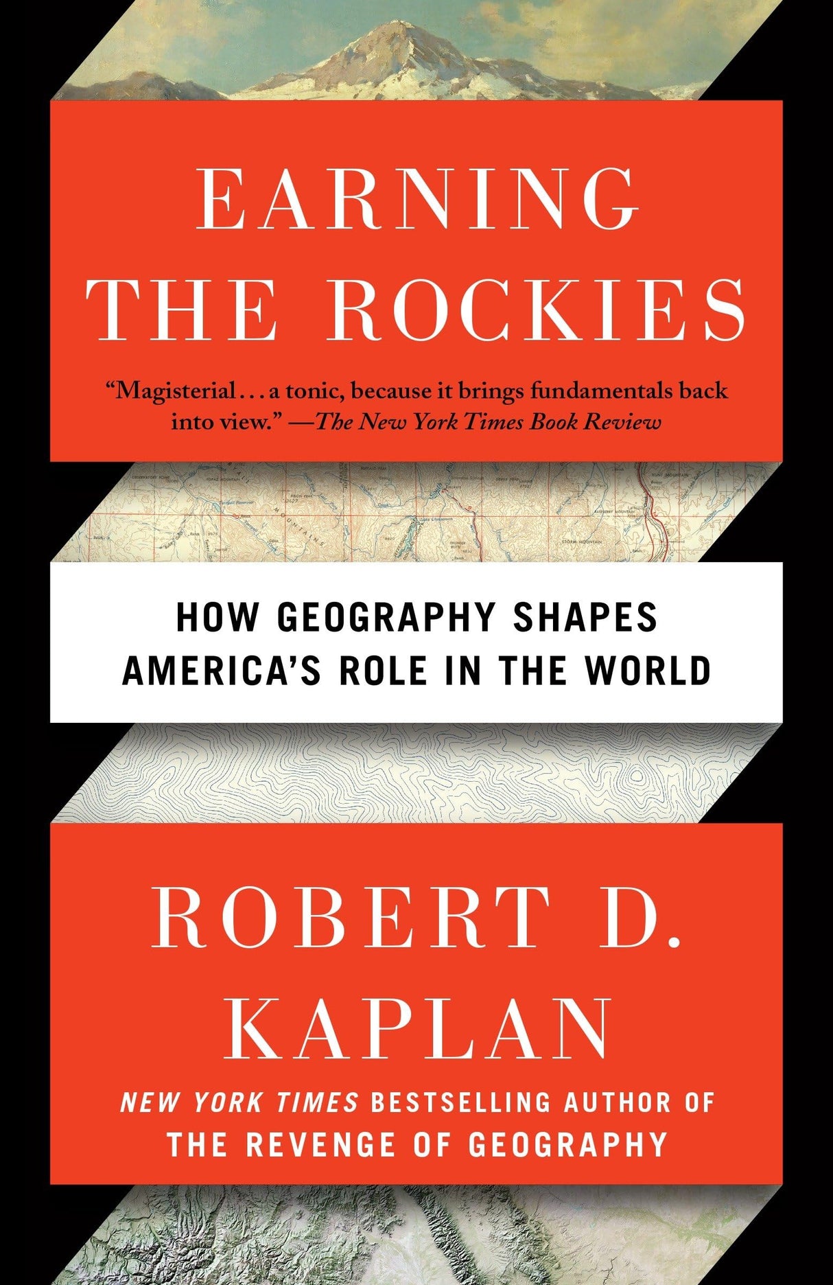 Earning the Rockies: How Geography Shapes America's Role in the World - Retail Maharaj