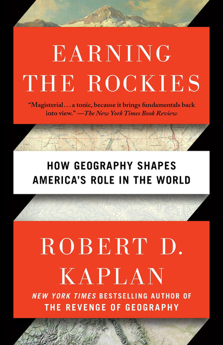 Earning the Rockies: How Geography Shapes America's Role in the World - Retail Maharaj