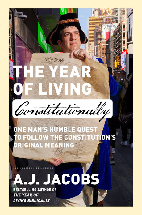 The Year of Living Constitutionally: One Man's Humble Quest to Follow the Constitution's Original Meaning - Retail Maharaj