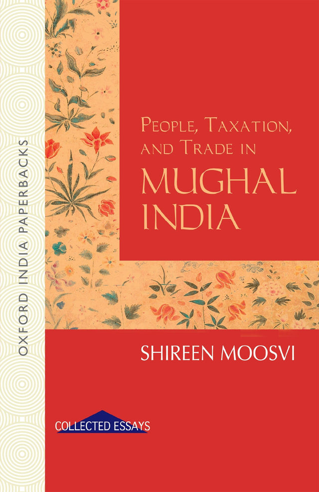 PEOPLE,TAXATION & TRADE IN MUGHAL INDIA (OIP) - Retail Maharaj