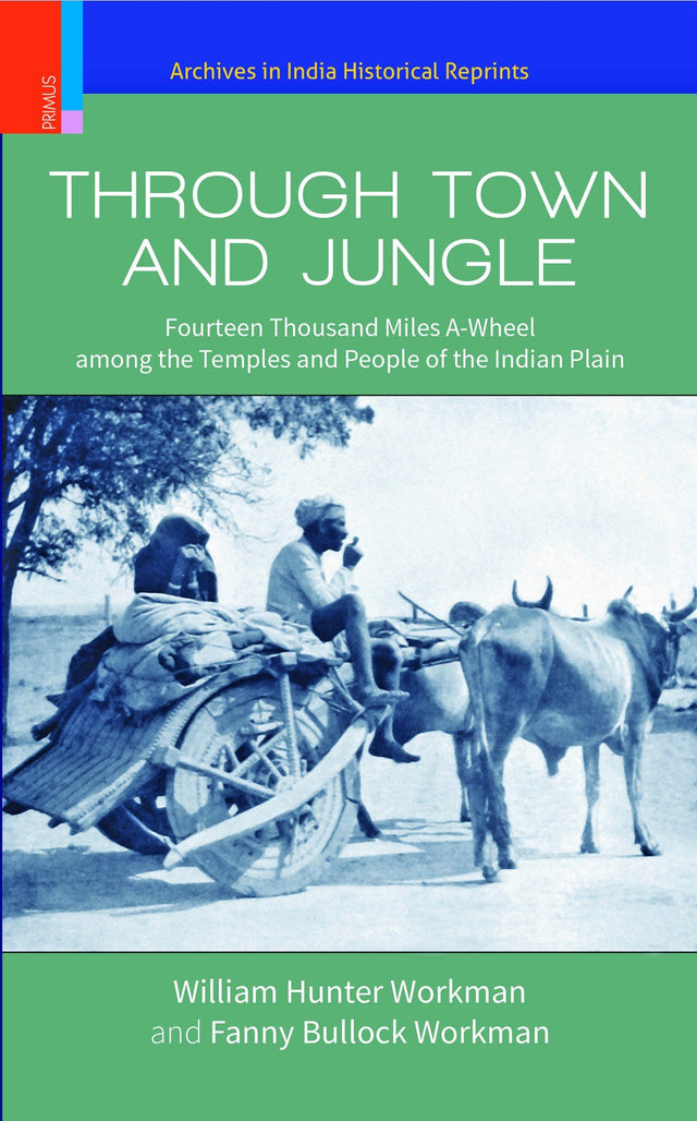 THROUGH TOWN AND JUNGLE: Fourteen Thousand Miles A-Wheel among the Temples and People of Indian People - Retail Maharaj